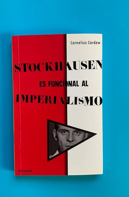Stockhausen es funcional al imperialismo