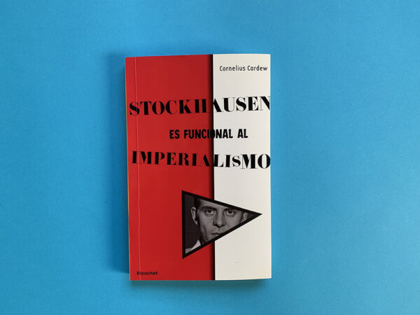 Stockhausen es funcional al imperialismo