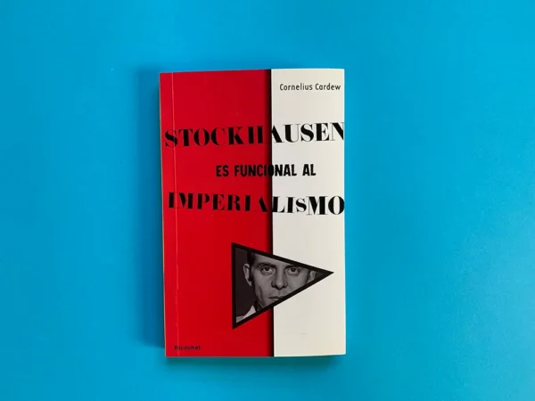 Stockhausen es funcional al imperialismo